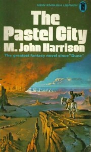 M. John Harrison: The Pastel City