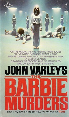 John Varley: The Barbie Murders