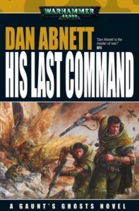 Dan Abnett: His Last Command