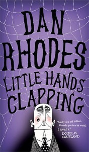 Dan Rhodes: Little Hands Clapping