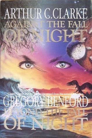 Against the Fall of Night / Beyond the Fall of Night by Arthur C. Clarke