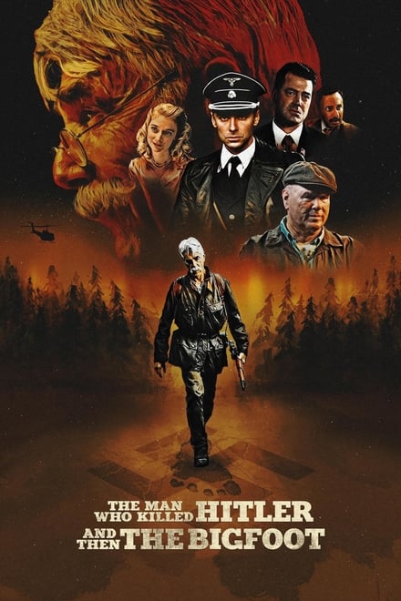 The man who killed Hitler and then the Bigfoot (2018)